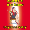 Kathy's Cayenne Sally Garlic Hot Sauce